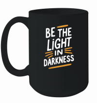 Product Be the light in darkness Mug