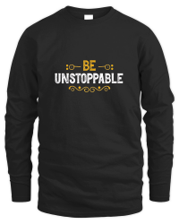 Product be unstoppable Unisex Sweatshirt