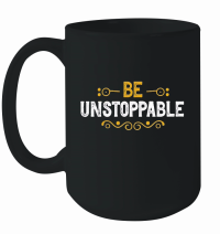 Product be unstoppable Mug