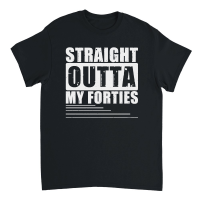 Product Birthday T shirt Straight Outta Forties Unisex T-Shirt
