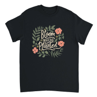 Product Bloom where planted Unisex T-Shirt