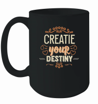 Product create your destiny Mug