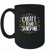Product Create your sunshine Mug