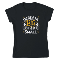 Product Dream big, start small Classic Womens Crewneck T-shirt