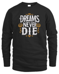 Product dreams never die Unisex Sweatshirt