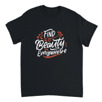 Product Find beauty everywhere Unisex T-Shirt