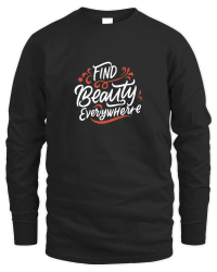 Product Find beauty everywhere Unisex Sweatshirt