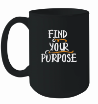 Product find your purpose Mug