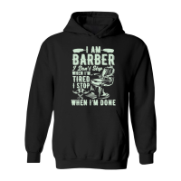 Product I Don't Stop when I Am Tired Barber Hoodie