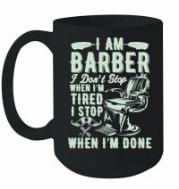Product I Don't Stop when I Am Tired Barber Mug