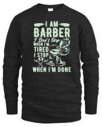 Product I Don't Stop when I Am Tired Barber Unisex Sweatshirt