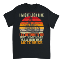 Product I Might Look Like Motorbike Unisex T-Shirt