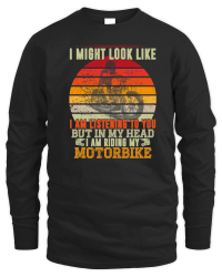 Product I Might Look Like Motorbike Unisex Sweatshirt