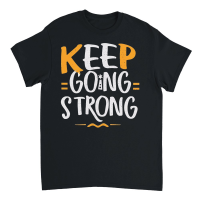 Product Keep going strong Unisex T-Shirt
