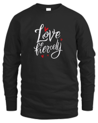 Product Love fiercely Unisex Sweatshirt