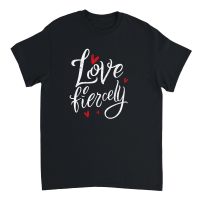 Product Love fiercely Unisex T-Shirt