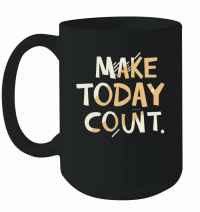 Product Make today count Mug