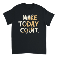 Product Make today count Unisex T-Shirt