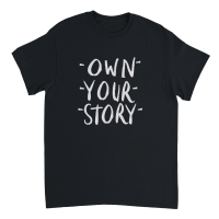 Product Own your story Unisex T-Shirt
