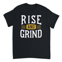 Product Rise and grind Unisex T-Shirt