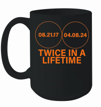 Product Solar Eclipse 2024 Shirt Twice In A Lifetime Solar Eclipse T Shirt Mug