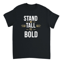 Product Stand tall, be bold Unisex T-Shirt