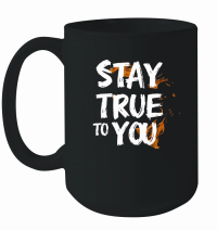 Product Stay true to you Mug