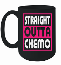 Product Straight Outta Chemo Cancer Awareness Mug
