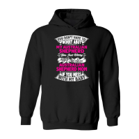 Product You don't have to worry about my Australian Shepherd mom Hoodie