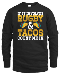 Product If it involves rugby and tacos count me in 2 Unisex Sweatshirt