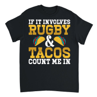 Product If it involves rugby and tacos count me in 2 Unisex T-Shirt