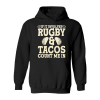 Product If it involves rugby and tacos count me in Hoodie
