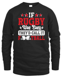 Product If Rugby was easy therd call it football Unisex Sweatshirt
