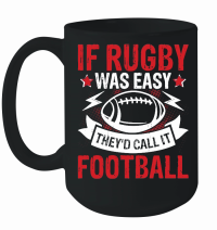 Product If Rugby was easy therd call it football 2 Mug