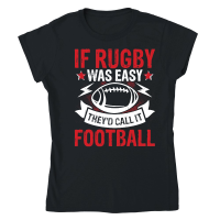 Product If Rugby was easy therd call it football 2 Classic Womens Crewneck T-shirt