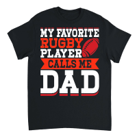 Product My favorite rugby player calls me dad 2 Unisex T-Shirt