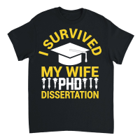 Product i Survived my Wife PHD Dissertation Unisex T-Shirt