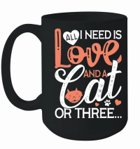 Product All I Need is Love and a Cat or Three Mug