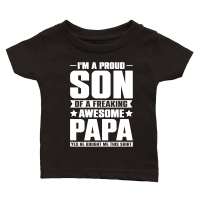 Product I Am a Proud Son Of a Freaking Awesome Papafather day Classic Baby Crewneck T-shirt