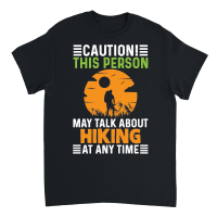 Product caution this person may talk about hiking at any time Unisex T-Shirt