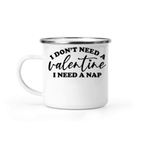 Product I Don't Need a Valentine I Need a Nap Camping Mug