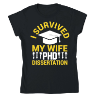 Product i Survived my Wife PHD Dissertation Classic Womens Crewneck T-shirt
