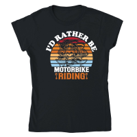 Product I'd Rather Be Motorbike Riding Classic Womens Crewneck T-shirt