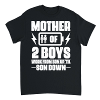 Product Mother Of Two 2 Boys Work From Son up 'til son Down mother day Unisex T-Shirt