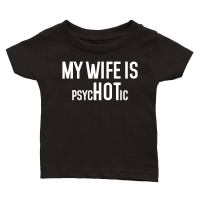 Product My Wife is Psychotic Classic Baby Crewneck T-shirt