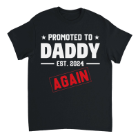 Product Promoted to Daddy Again 2024 Fathers Day Unisex T-Shirt