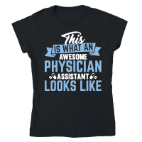 Product This is what an awesome physician assistant looks like Classic Womens Crewneck T-shirt