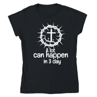 Product A Lot Can Happen in 3 Days Classic Womens Crewneck T-shirt