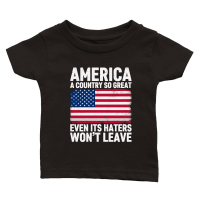 Product America A Country So Great Even Its Haters Won't Leave Classic Baby Crewneck T-shirt