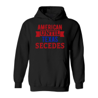 Product American until texas secedes Hoodie
